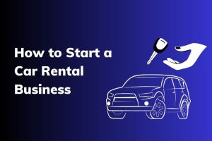 How to Strat a Car Rental Business